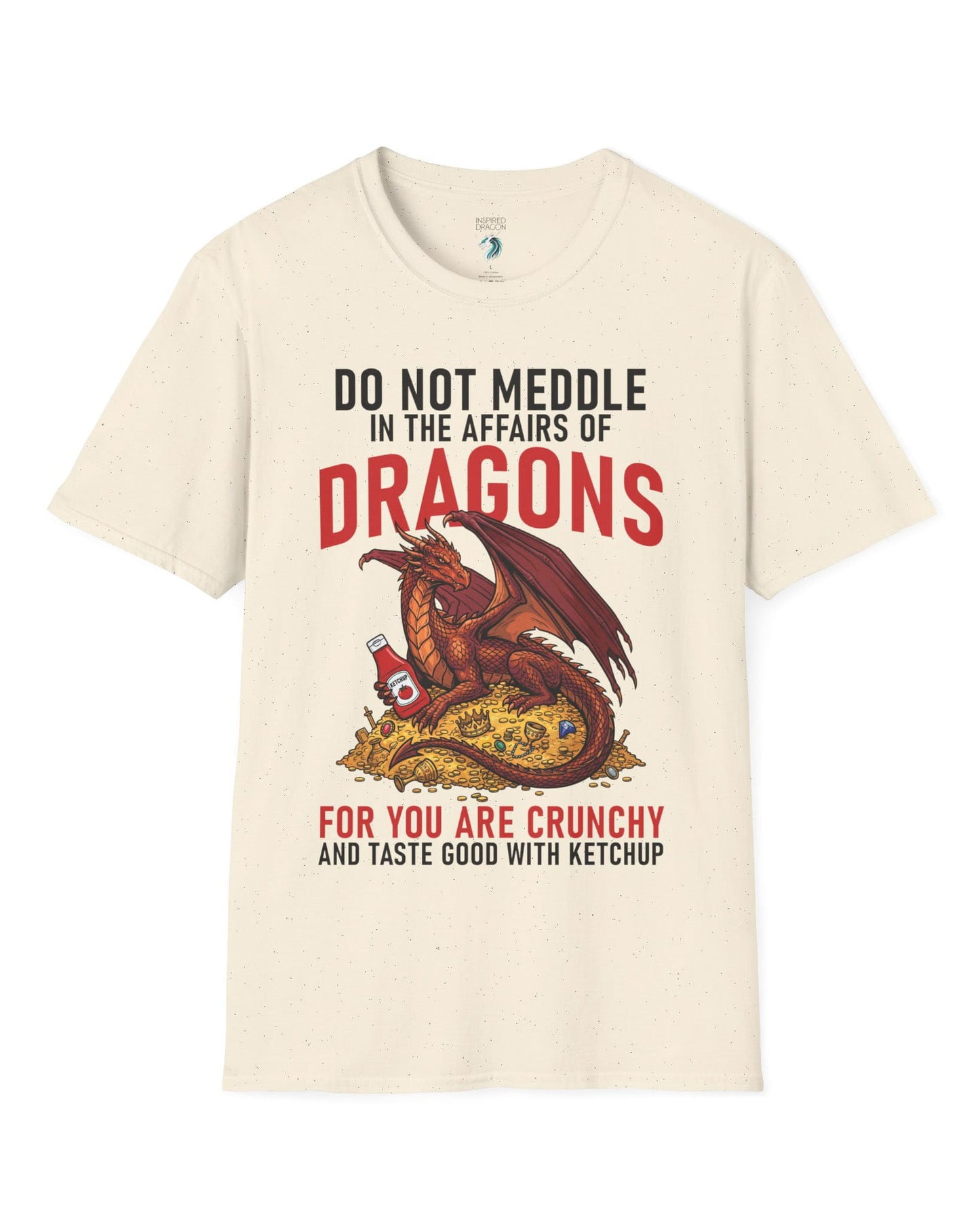 Do Not Meddle Hoard shirt in natural featuring a treasure-guarding dragon with ketchup with the classic warning phrase