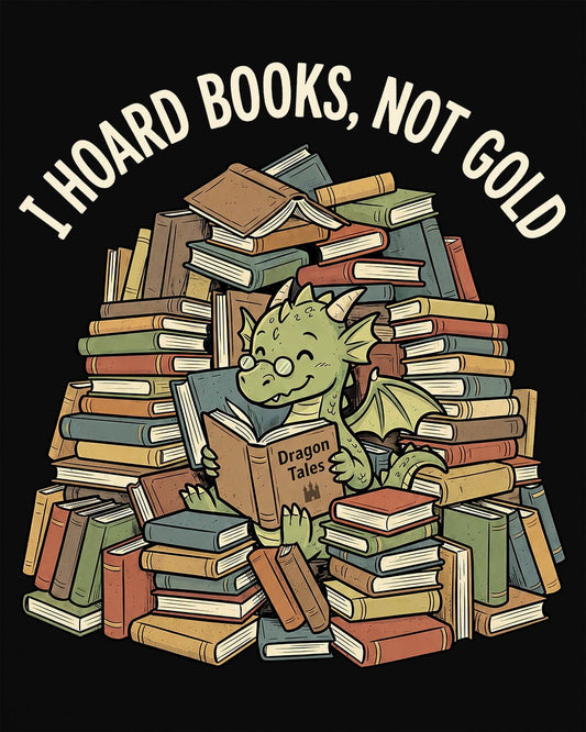 I Hoard Books, Not Gold shirt in black featuring a book-loving green dragon nestled in a towering hoard of books