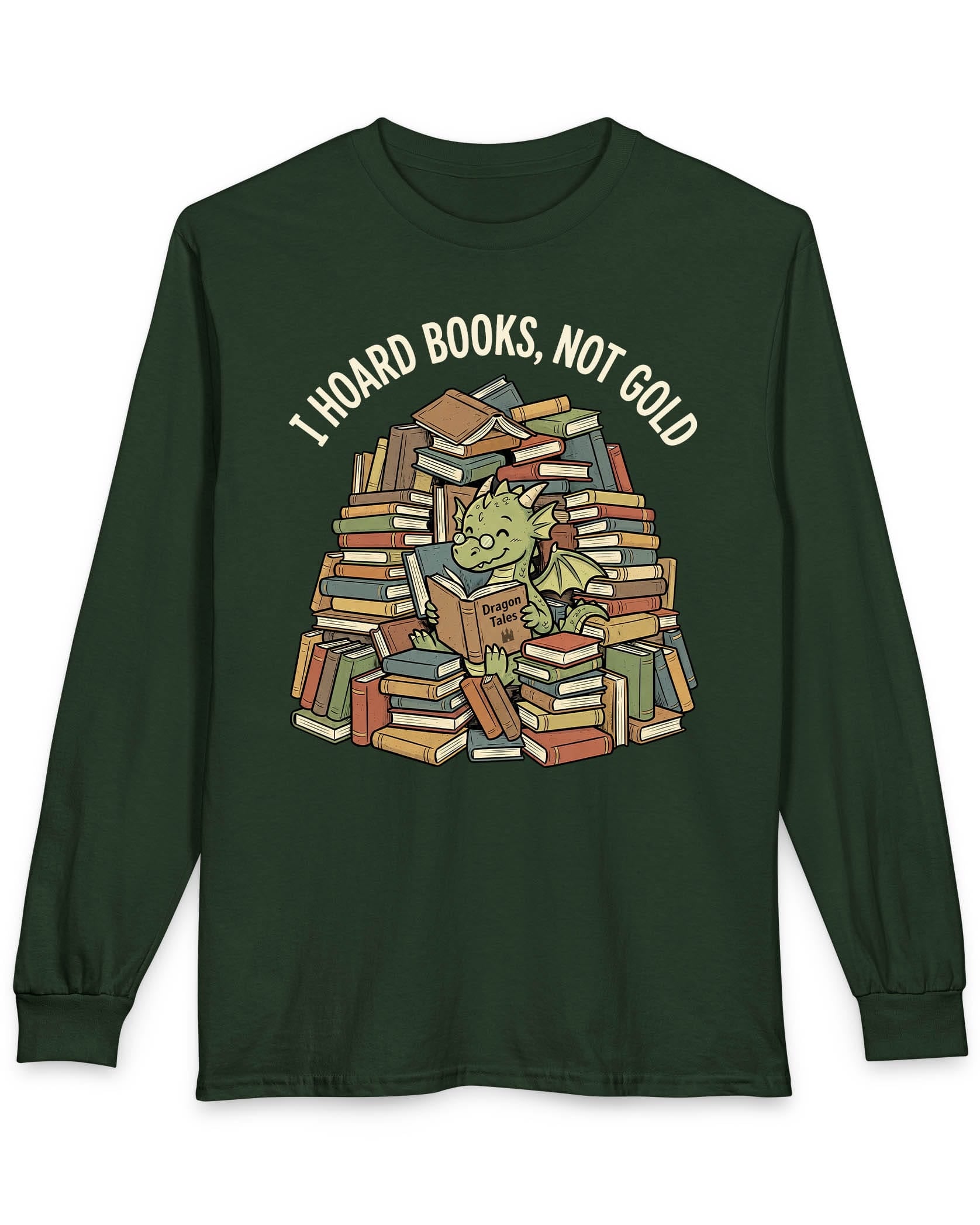 I Hoard Books, Not Gold shirt in forest green featuring a book-loving green dragon nestled in a towering hoard of books