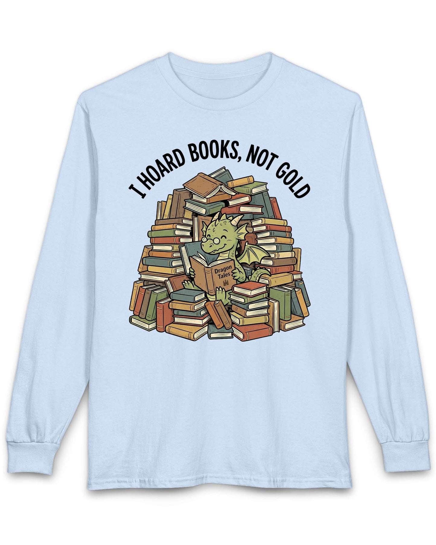 I Hoard Books, Not Gold shirt in light blue featuring a book-loving green dragon nestled in a towering hoard of books