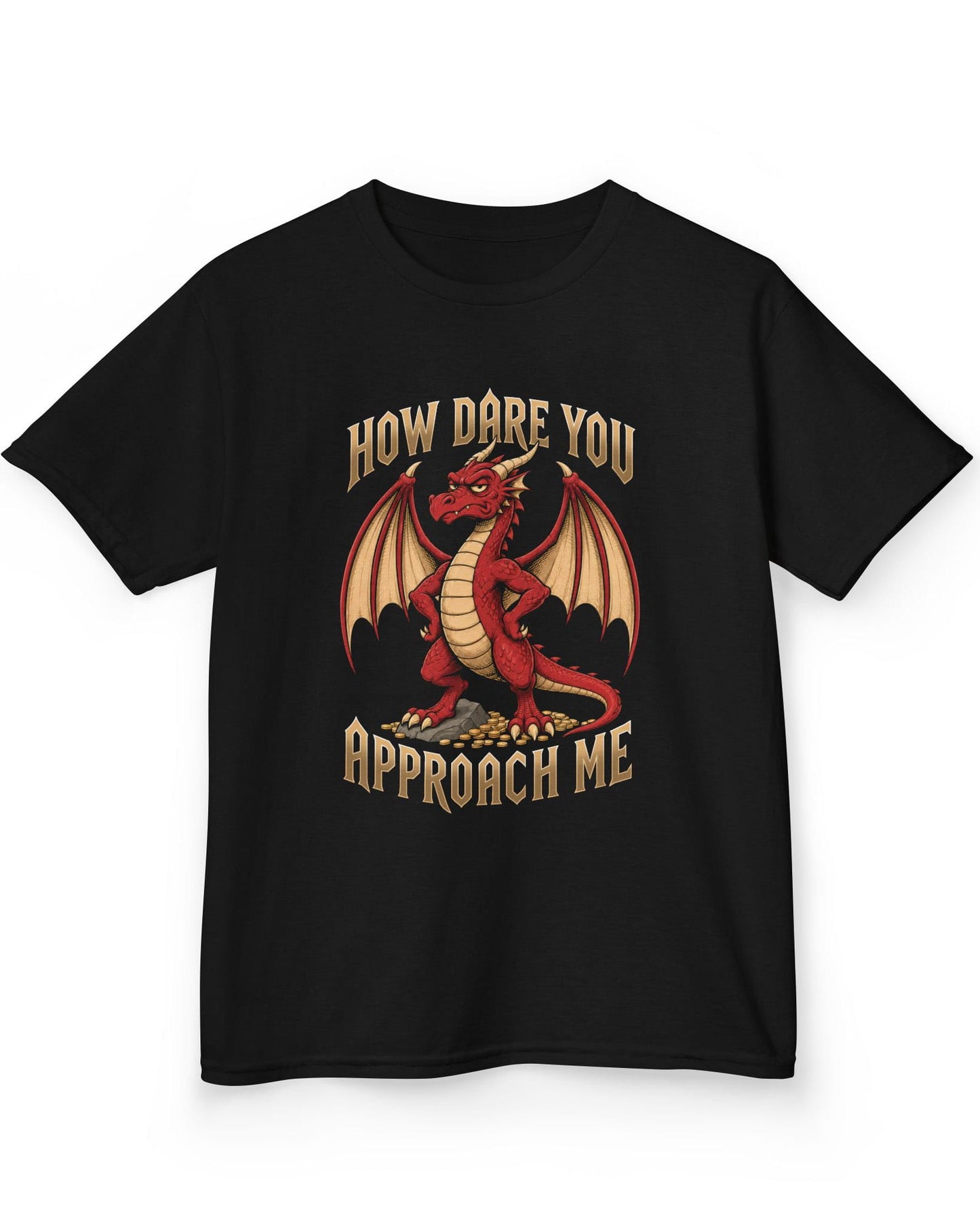 How Dare You Approach Me shirt in black featuring a grumpy red dragon standing on gold coins with hands on hips