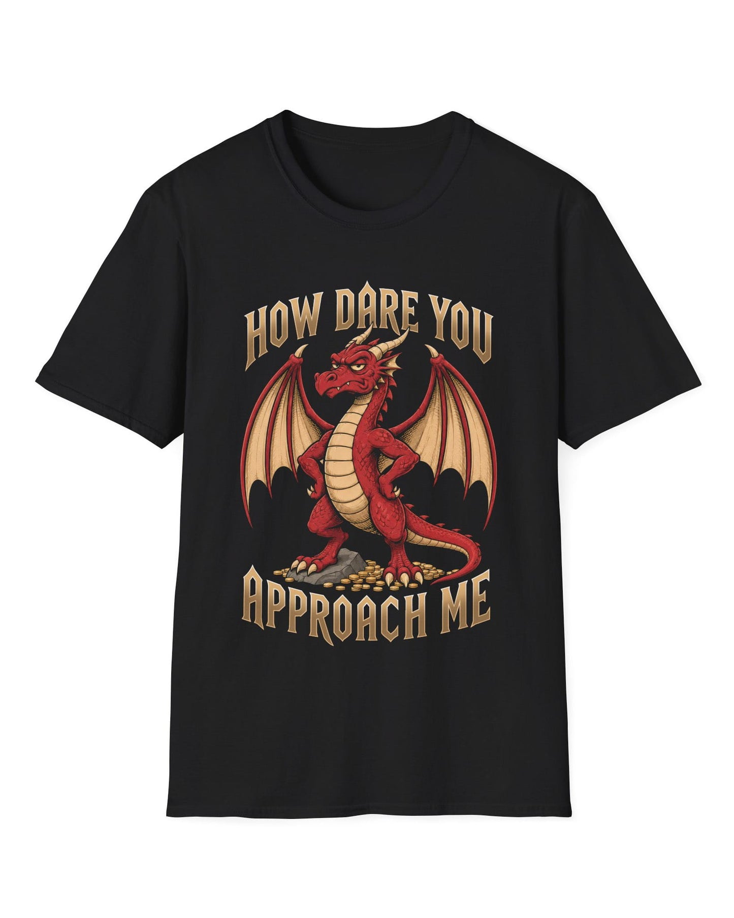 How Dare You Approach Me shirt in black featuring a grumpy red dragon standing on gold coins with hands on hips