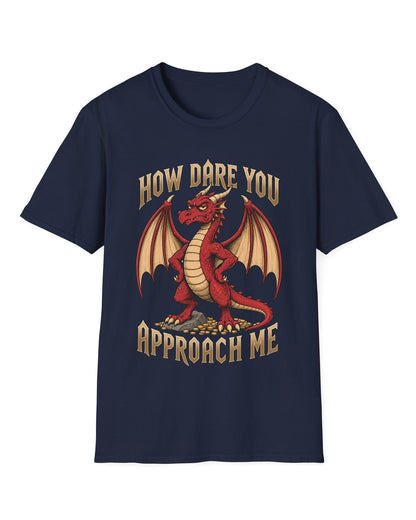 How Dare You Approach Me shirt in navy featuring a grumpy red dragon standing on gold coins with hands on hips