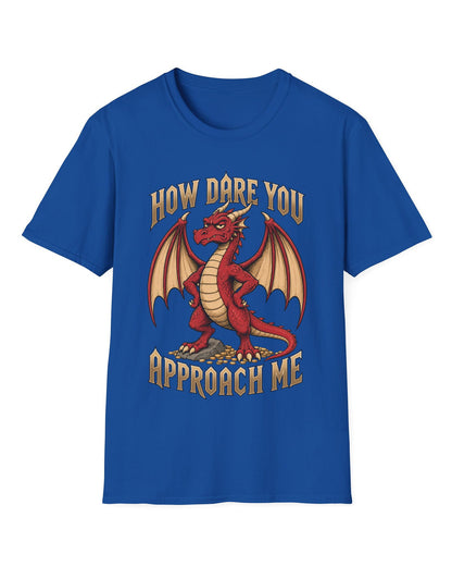 How Dare You Approach Me shirt in royal blue featuring a grumpy red dragon standing on gold coins with hands on hips