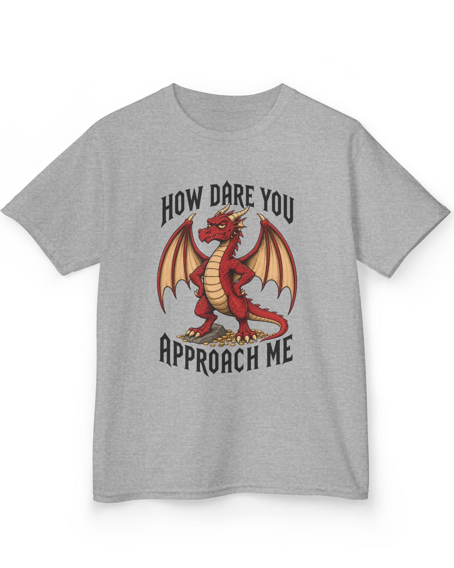 How Dare You Approach Me shirt in sport grey featuring a grumpy red dragon standing on gold coins with hands on hips