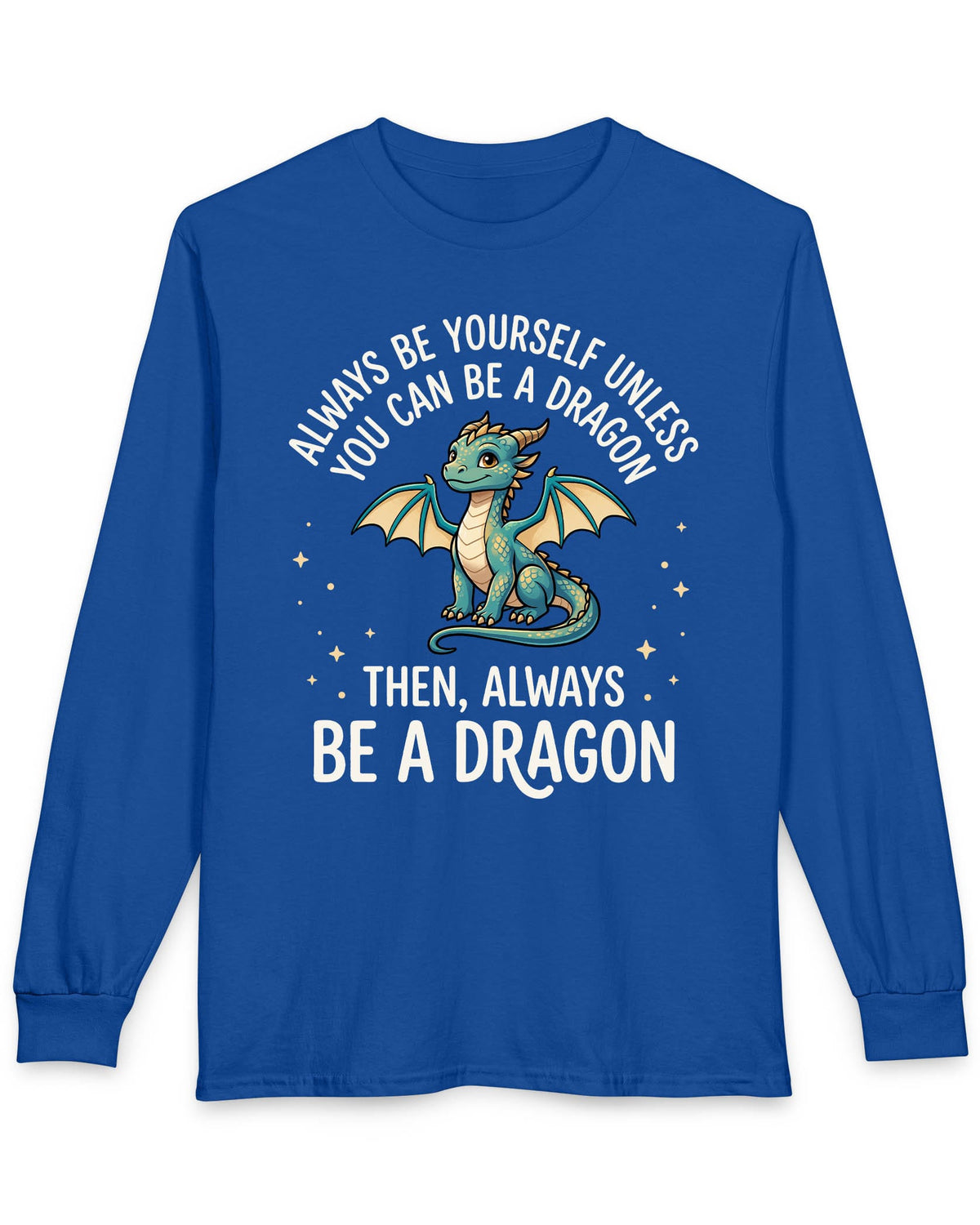 Always Be a Dragon shirt in royal blue featuring a teal winged dragon with cream wings surrounded by stars