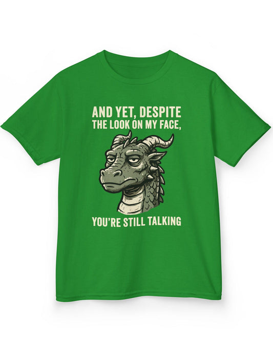 You're Still Talking shirt in Irish green featuring a weary green dragon and distressed text
