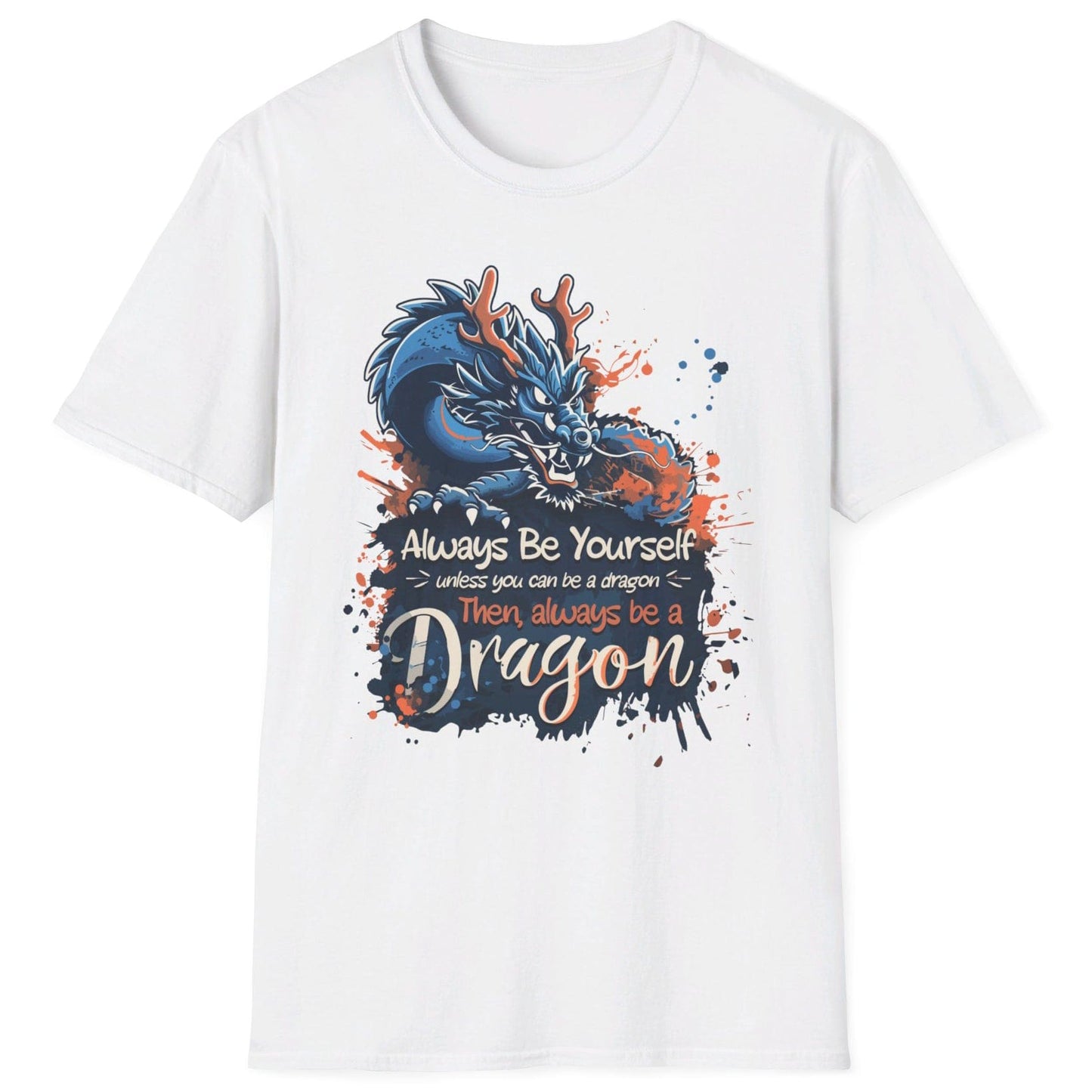 Always Be Yourself Unless You Can Be a Dragon t-shirt in white featuring an Eastern dragon with antlers.